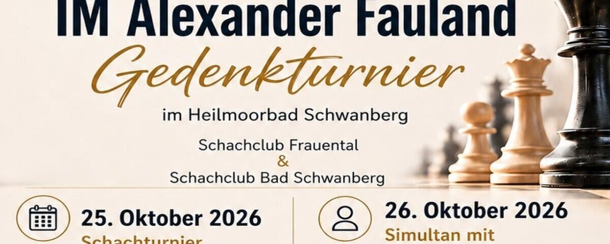 Einladung zum IM Alexander Fauland Schachturnier ins Heilmoorbad Schwanberg